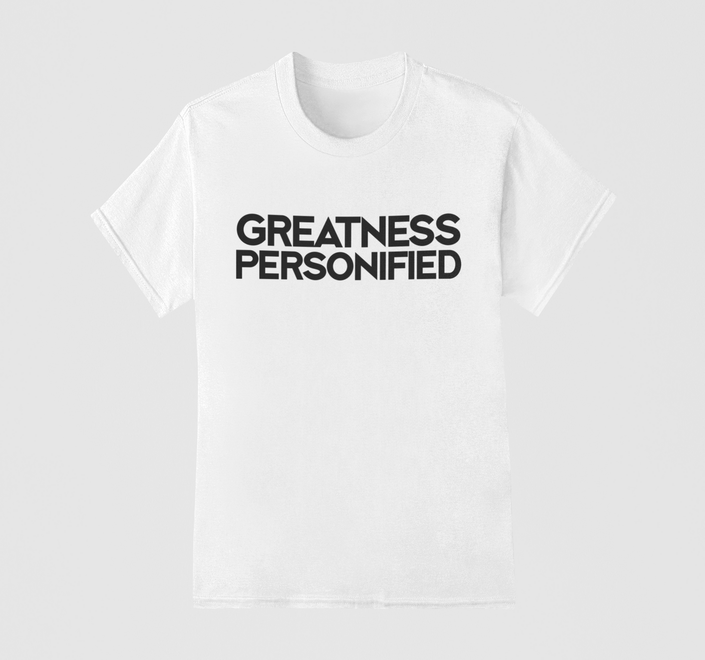 Greatness Personified  White Tee